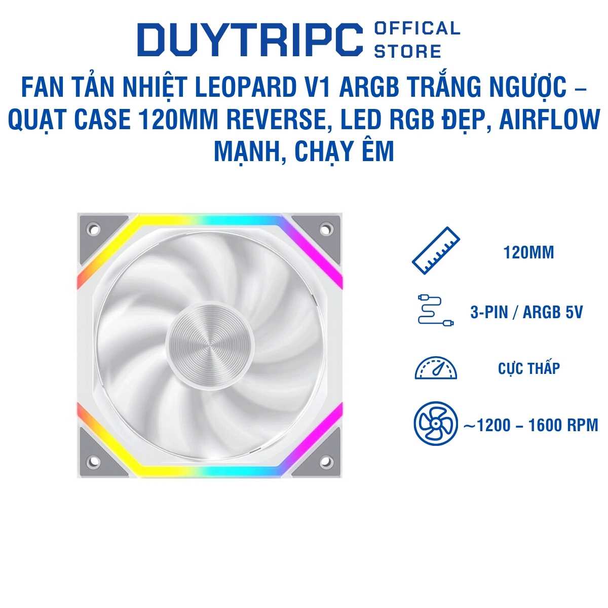 Fan Tản Nhiệt Leopard V1 ARGB Trắng Ngược – Quạt Case 120mm Reverse, LED RGB Đẹp, Airflow Mạnh, Chạy Êm